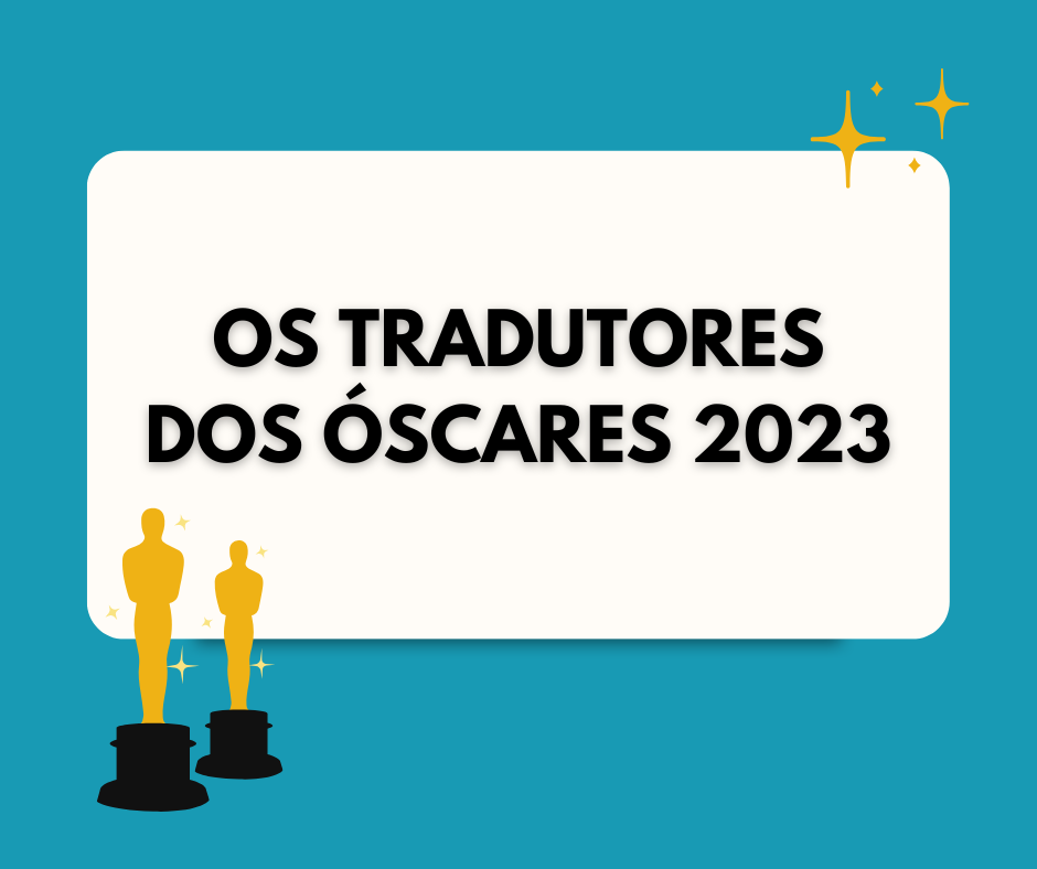 Os tradutores dos Óscares 2023